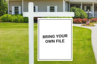 Other Brokerages | &#039;Bring-Your-Own-File&#039; 24x30 Yard Sign